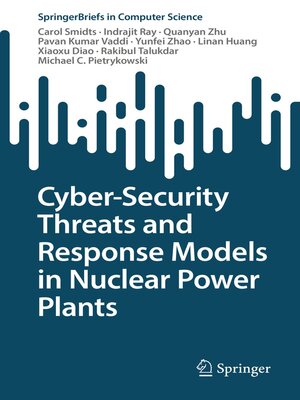 cover image of Cyber-Security Threats and Response Models in Nuclear Power Plants